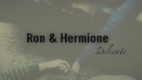 Ron + Hermione || Delicate